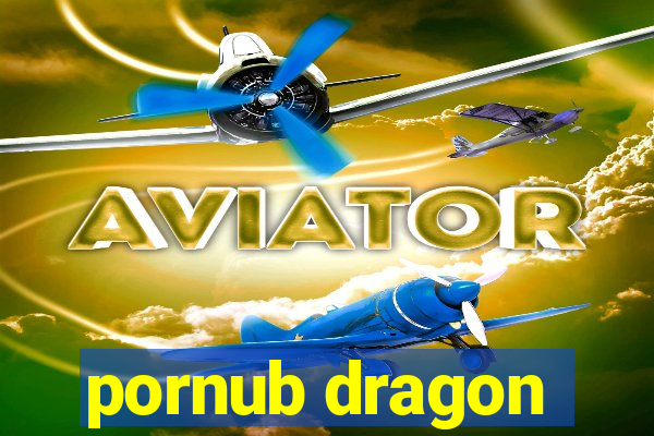 pornub dragon